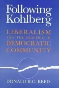 Following Kohlberg: Liberalism and the Practice of Democratic Community
