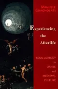 Experiencing Afterlife: Soul and Body in Dante and Medieval Culture
