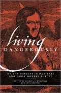Living Dangerously: On the Margins in Medieval and Early Modern Europe