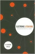 Electronic Literature: New Horizons for the Literary [With CDROM]