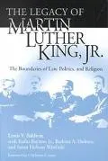 Legacy of Martin Luther King, JR.: The Boundaries of Law, Politics, and Religion