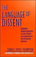 The Language of Dissent: Edward Schillebeeckx on the Crisis of Authority in the Catholic Church