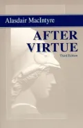 After Virtue: A Study in Moral Theory