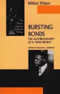 Bursting Bonds: The Autobiography of a "New Negro"