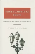 Three American Poets: Walt Whitman, Emily Dickinson, and Herman Melville