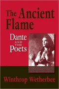 The Ancient Flame: Dante and the Poets