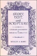 Story, Text and Scripture : Literary Interests in Biblical Narrative