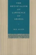 The Medievalism of Lawrence of Arabia