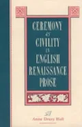 Ceremony and Civility in English Renaissance Prose
