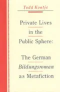 Private Lives in the Public Sphere: The German Bildungsroman As Metafiction