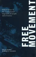 Free Movement: Ethical Issues in the Transnational Migration of People and Money