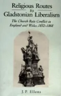 Religious Routes to Gladstonian Liberalism: The Church Rate Question and the Making of the Gladstonian State