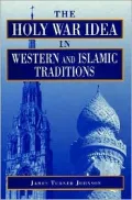 The Holy War Idea in Western and Islamic Traditions