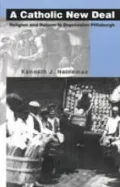 Catholic New Deal Religion and Reform in Depression Pittsburgh