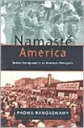 Namaste America : Indian Immmigrants in an American Metropolis