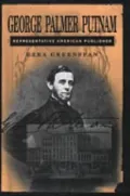 George Palmer Putnam : Representative American Publisher