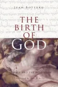 The Birth of God : The Bible and the Historian