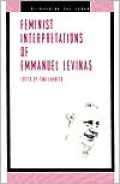 Feminist Interpretations of Emmanuel Levinas