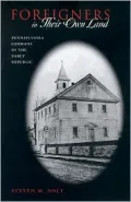 Foreigners in Their Own Land: Pennsylvania Germans in the Early American Republic
