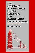Sea Island Mathematical Manual Surveying and Mathematics in Ancient China