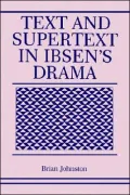 Text and Supertext in Ibsen's Drama