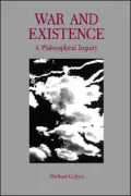 War and Existence : A Philosophical Inquiry