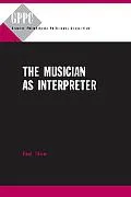 The Musician as Interpreter (Greater Philadelphia Philosophy Consortium)