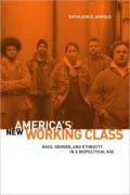 America's New Working Class: Race, Gender, and Ethnicity in a Biopolitical Age