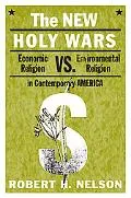 The New Holy Wars: Economic Religion Versus Environmental Religion in Contemporary America