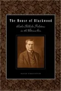 The House of Blackwood: Author-Publisher Relations in the Victorian Era