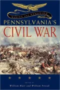 Making and Remaking Pennsylvania's Civil War