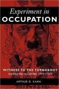 Experiment in Occupation: Witness to the Turnabout: Anti-Nazi War to Cold War, 1944-1946