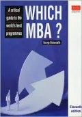 Which MBA? : A Critical Guide to the World's Best Programmes