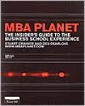 MBA Planet : The Insider's Guide to the Business School Experience