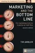 Marketing and the Bottom Line : The Marketing Metrics to Pump up Cash Flow