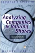 Analysing Companies and Valuing Shares: How to Make the Right Investment Decision