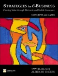 Strategies for e-Business: Creating Value through Electronic and Mobile Commerce: Concepts and Cases