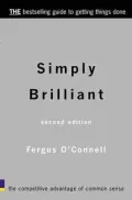Simply Brilliant : The Competative Advantage of Common Sense