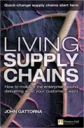 Living Supply Chains : How to mobilize the enterprise around delivering what your customers Want