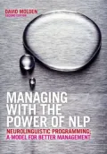 Managing with the Power of NLP (Neuro Linguistic Programming)