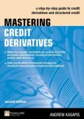 Mastering Credit Derivatives: A Step-by-Step Guide to Credit Derivatives and Structured Credit