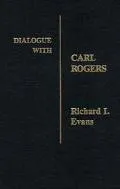 Dialogue with Carl Rogers (Dialogues in Contemporary Psychology Series)