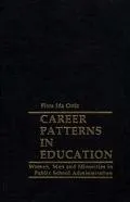 Career Patterns in Education Women, Men and Minorities in Public School Adminstration.