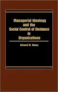 Managerial Ideology and the Social Control of Deviance in Organizations
