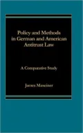 Policy and Methods in German and American Antitrust Law A Comparative Study