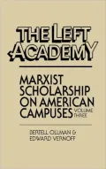 Left Academy: Marxist Scholarship on American Campuses, Volume Three