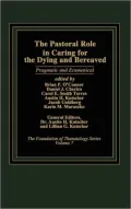 The Pastoral Role in Caring for the Dying and Bereaved: Pragmatic and Ecumenical