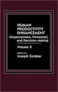Human Productivity Enhancement: Organizations, Personnel, and Decision Making