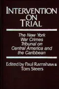Intervention on Trial: The New York War Crimes Tribunal on Central America and the Caribbean