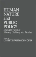 Human Nature and Public Policy: Scientific Views of Women, Children, and Families